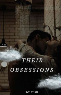 Read Stories Their Obsessions  - TeenFic.Net