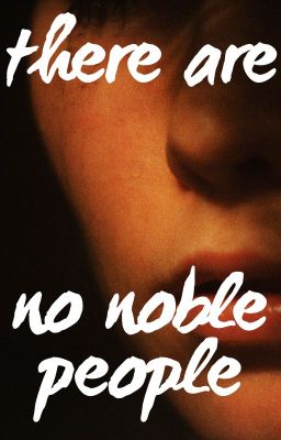 There are no noble people