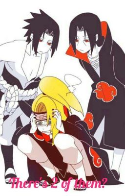 There's 2 of Them? (deidara x itachi x sasuke)