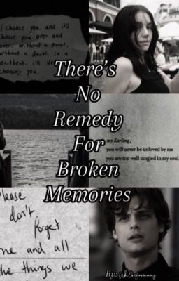 There's No Remedy For Broken Memories | Spencer Reid