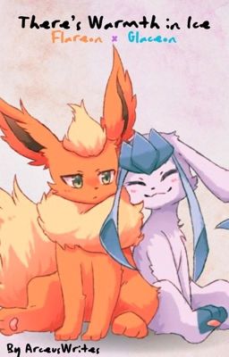 There's Warmth in Ice (M Flareon x  F Glaceon)