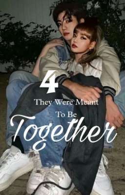 They Were Meant To Be Together | Book 4