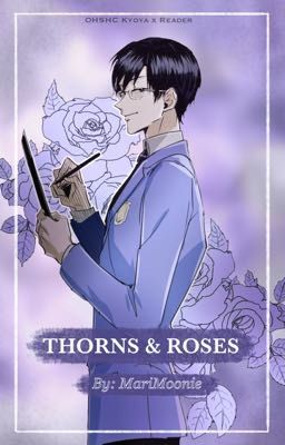 Thorns & Roses || Kyoya Ootori x Reader
