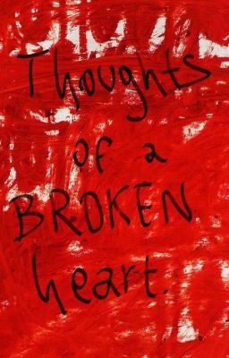 Thoughts of a Broken Heart.
