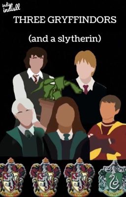 Three Gryffindors and a Slytherin