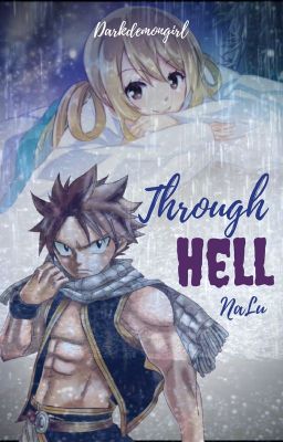 Through Hell - NaLu Fanfiction [COMPLETED]