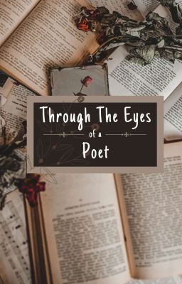 Through The Eyes Of A Poet