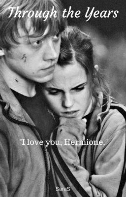 Through The Years (Ron and Hermione Short Stories)