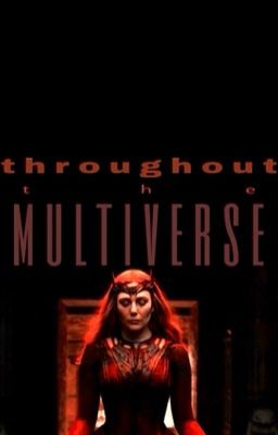 Throughout the Multiverse || Wanda Maximoff