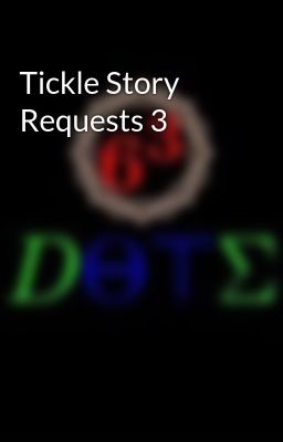 Tickle Story Requests 3 