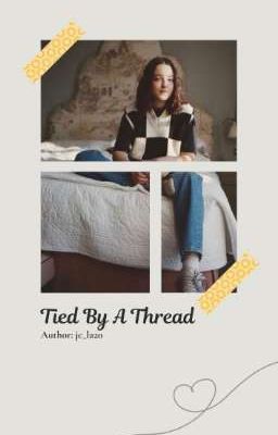 Tied By A Thread-- ~Bella Ramsey Story~