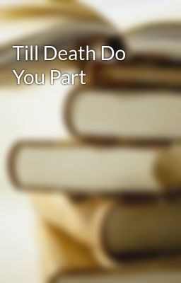 Till Death Do You Part