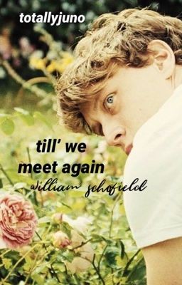 till' we meet again, william schofield