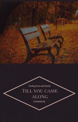 Till You Came Along (Completed)