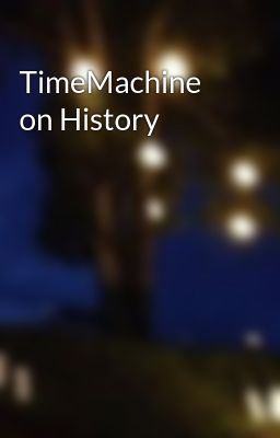 TimeMachine on History