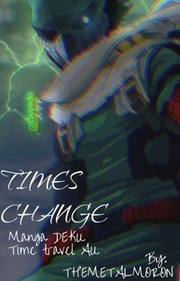 Times Change (TimeTravel Deku Au)