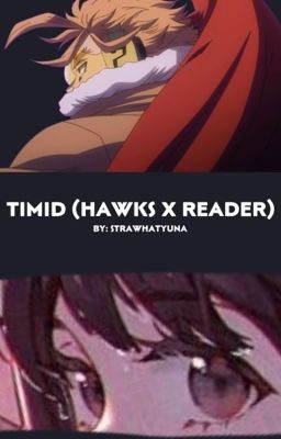 Timid (Hawks x reader)