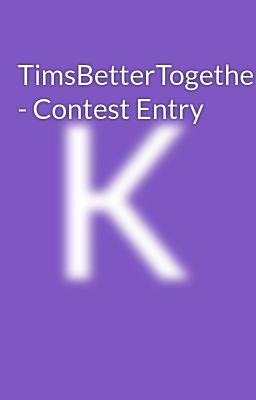 TimsBetterTogether - Contest Entry