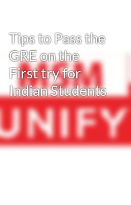 Tips to Pass the GRE on the First try for Indian Students