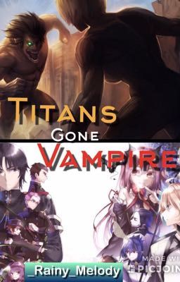 Titans Gone Vampire (Seraph of the End/ Attack on Titan Crossover)