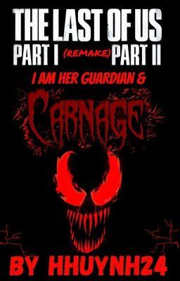 TLOU 1&2: I am Her Guardian & Carnage (Ellie X Male Reader)