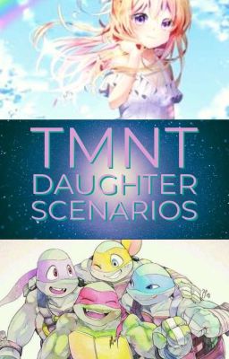 TMNT Daughter Scenarios