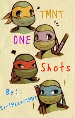 TMNT One-Shots (Requests Closed)