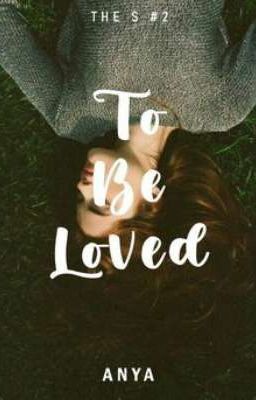 TO BE LOVED 