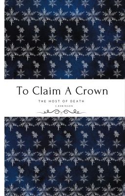 To Claim A Crown Book Three: The Host Of Death