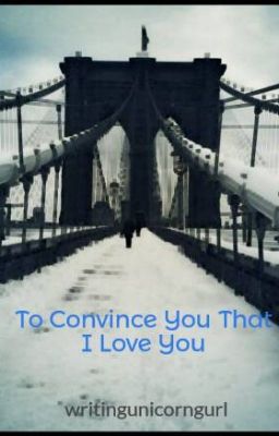 Read Stories To Convince You That I Love You - TeenFic.Net