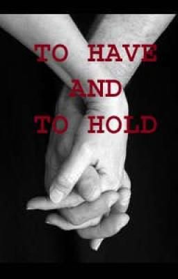 To have and to Hold