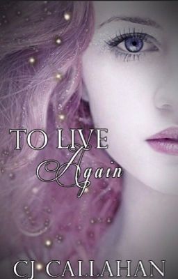 Read Stories To Live Again - TeenFic.Net