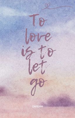 To Love Is To Let Go