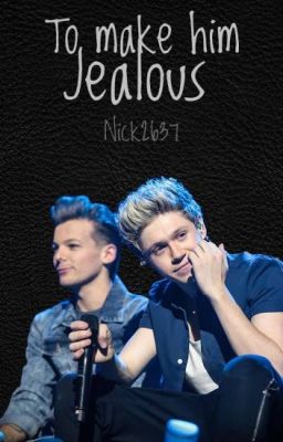 To make him Jealous. [Nouis]