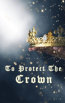 To Protect the Crown