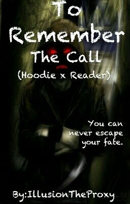 To Remember 2 : The Call ( Hoodie X Reader ) BOOK 2