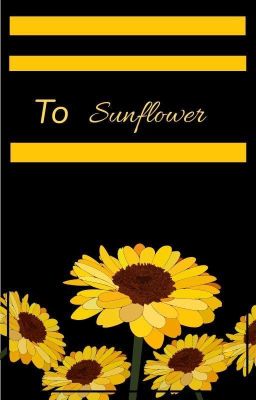 Read Stories To sunflower - TeenFic.Net