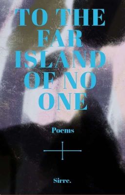 To the far Island of no one (An Anthology) 