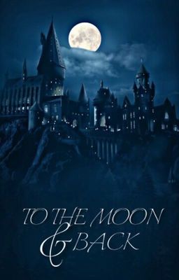 To the Moon and Back → Remus Lupin