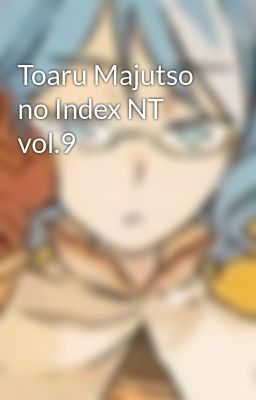 Toaru Majutso no Index NT vol.9