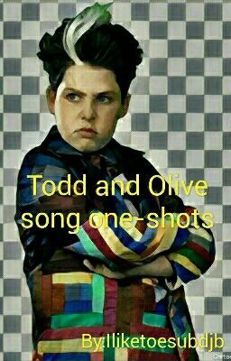 Todd and Olive Song One-Shots