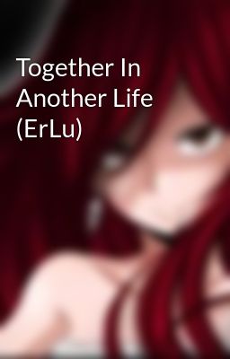 Together In Another Life (ErLu)