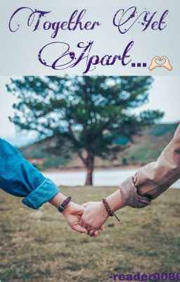 Read Stories Together Yet Apart❤️‍🩹 (Daily Updates Started) - TeenFic.Net