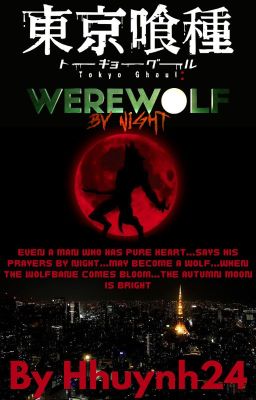 Tokyo Ghoul: Werewolf By Night (Harem X Male Werewolf Reader)