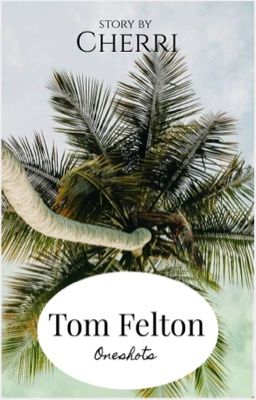 Tom Felton Oneshots 