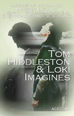 Tom Hiddleston and Loki Imagines - Bk. 1