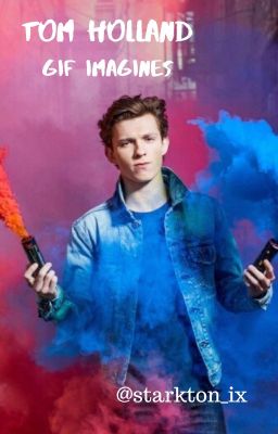 TOM HOLLAND GIF IMAGINES