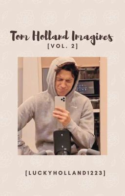 Tom Holland Imagines: Volume 2