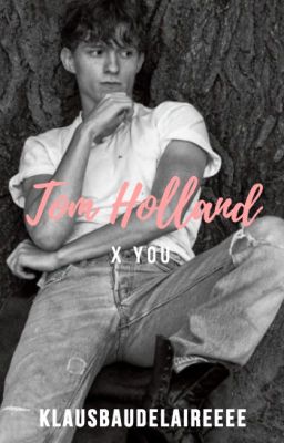 Tom Holland x Reader (Imagines)