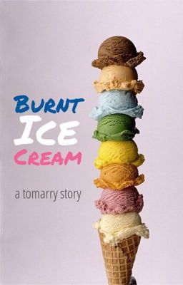 (Tomarry - HP/TR) Burnt Ice Cream 